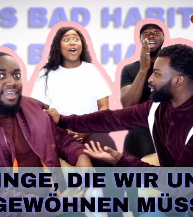 Dinge, die wir uns abgewöhnen müssen - YeboahsVLOGS