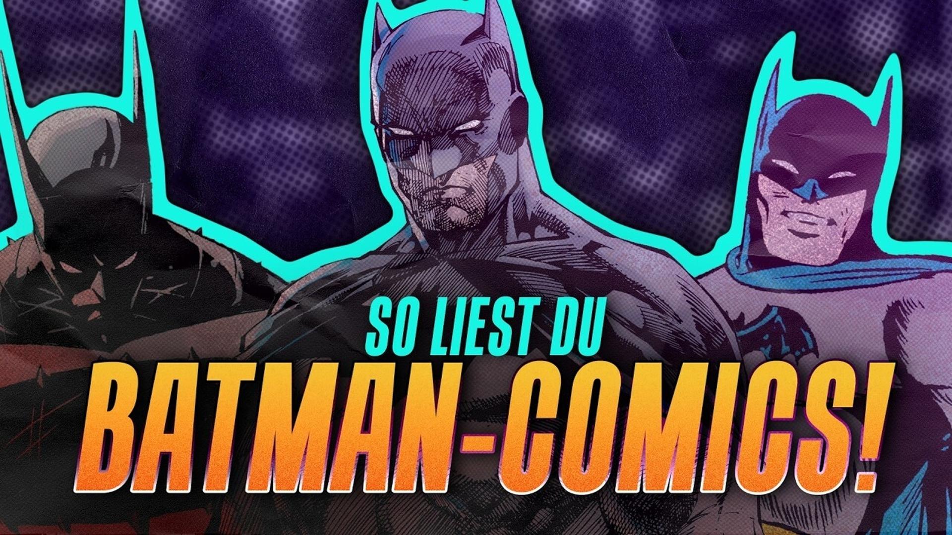 Du willst BATMAN lesen? So fängst du an!
