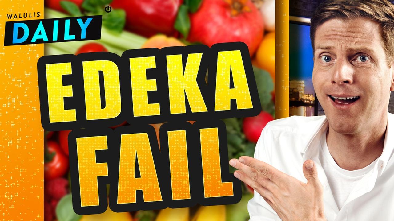 Dumme Edeka Werbung eskaliert - WALULIS DAILY