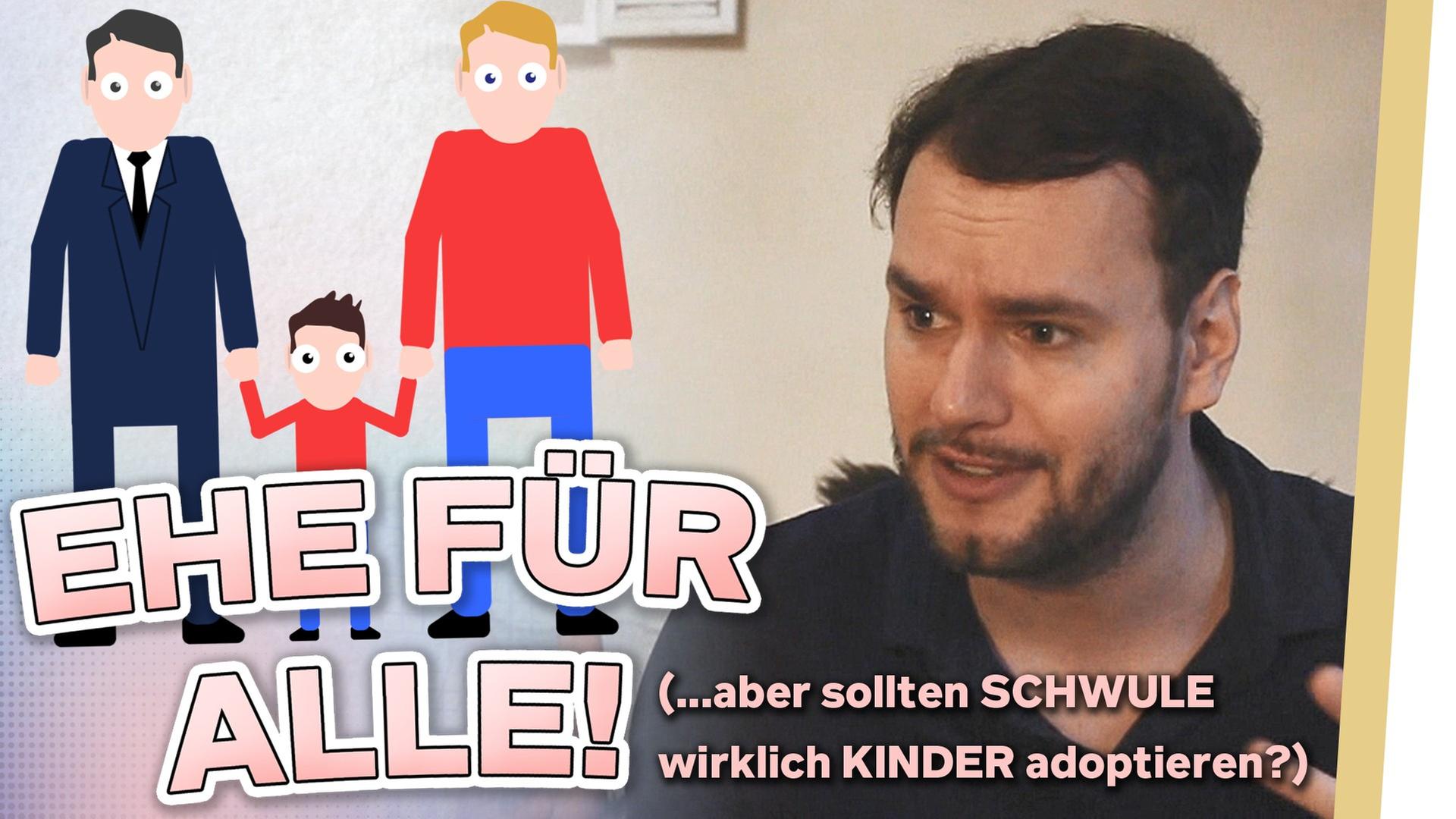 Ehe für alle! (...aber sollten SCHWULE wirklich KINDER adoptieren?)