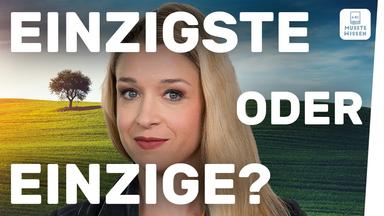 einzige oder einzigste? - Einfache Deutsch-Tipps