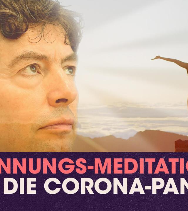 Entspannungs-Meditation gegen die Corona-Panik