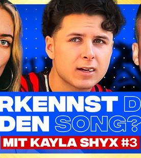 Erkennst DU den Song? (mit Kayla Shyx) - RUNDE 3!