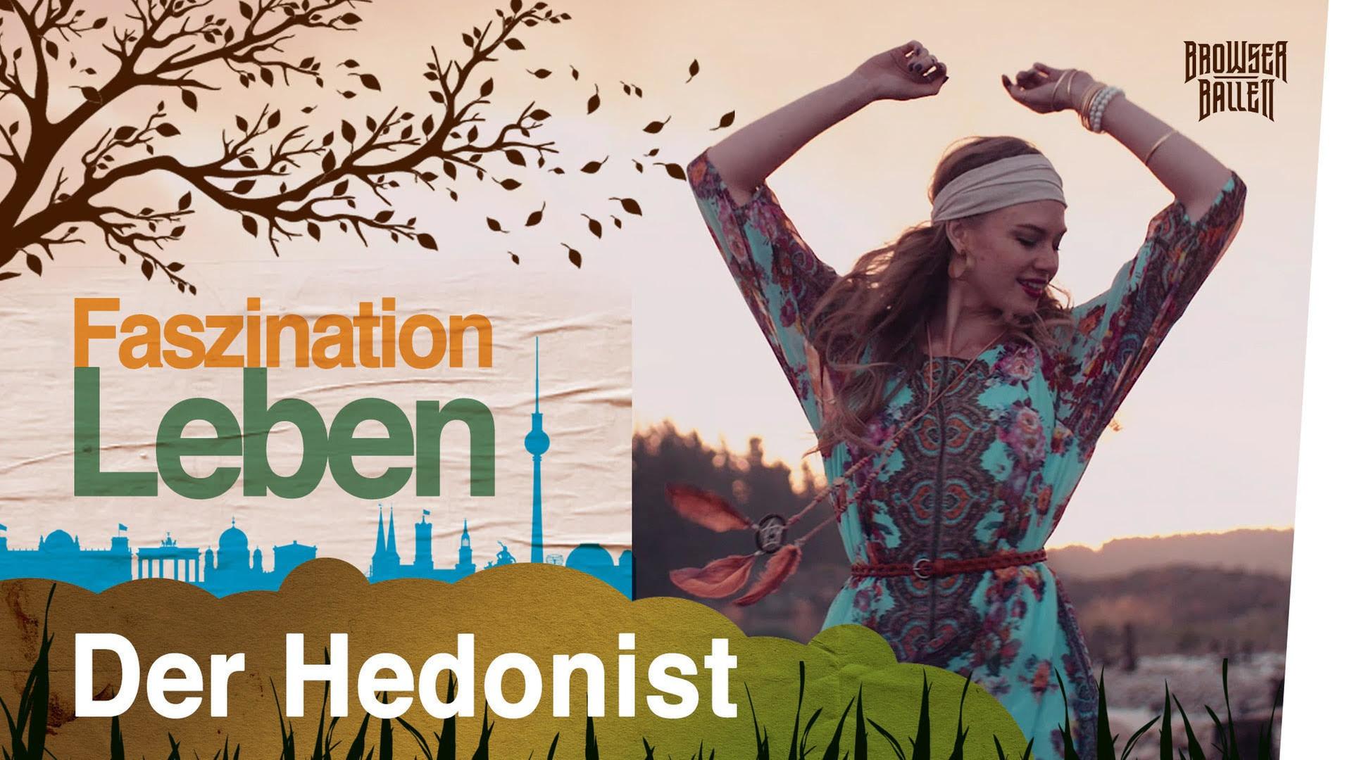 Faszination Leben: Der Hedonist