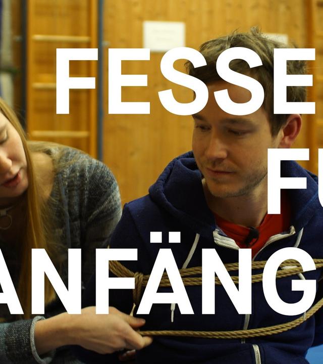 Fesseln für Anfänger (Was ist so geil an einem Fetisch? Folge 1)