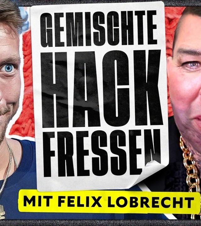 Gemischte Hackfressen (mit Felix Lobrecht aka. Flipse)