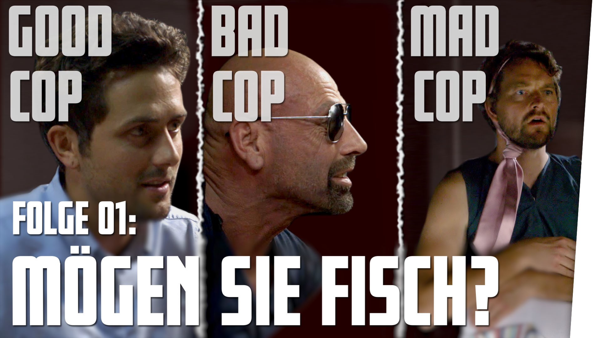 Good Cop Bad Cop Mad Cop - Folge 1: Mögen Sie Fisch?