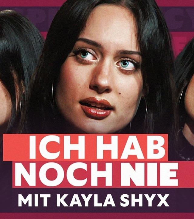 ICH HAB NOCH NIE... (mit Kayla Shyx)