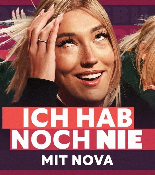 ICH HAB NOCH NIE... (mit Nova)