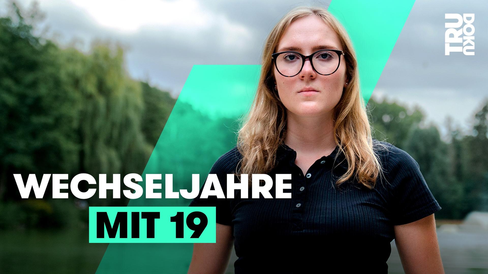 “Ich kann keine Kinder kriegen!” – Marie (19) ist in den Wechseljahren - TRU DOKU