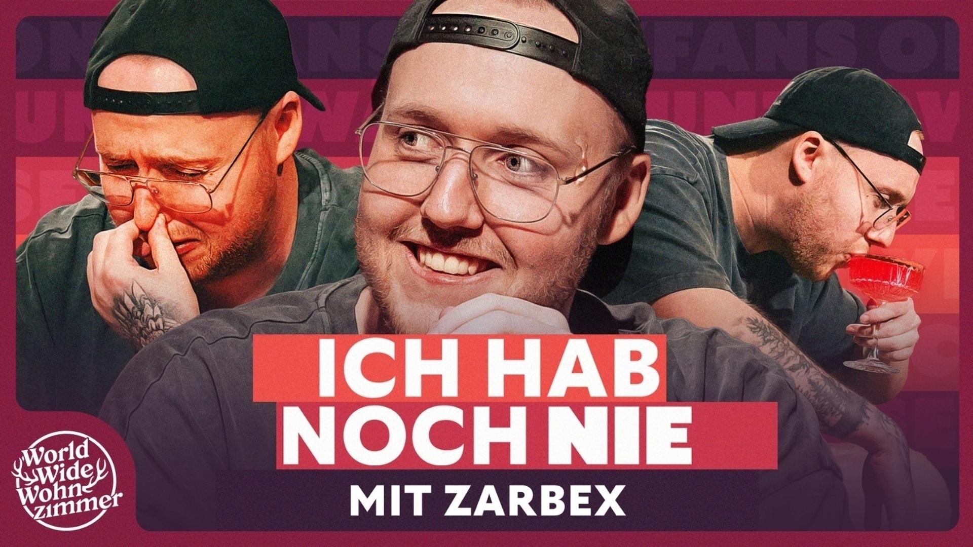 Ihm ist NICHTS peinlich! - ICH HAB NOCH NIE... (mit ZARBEX)