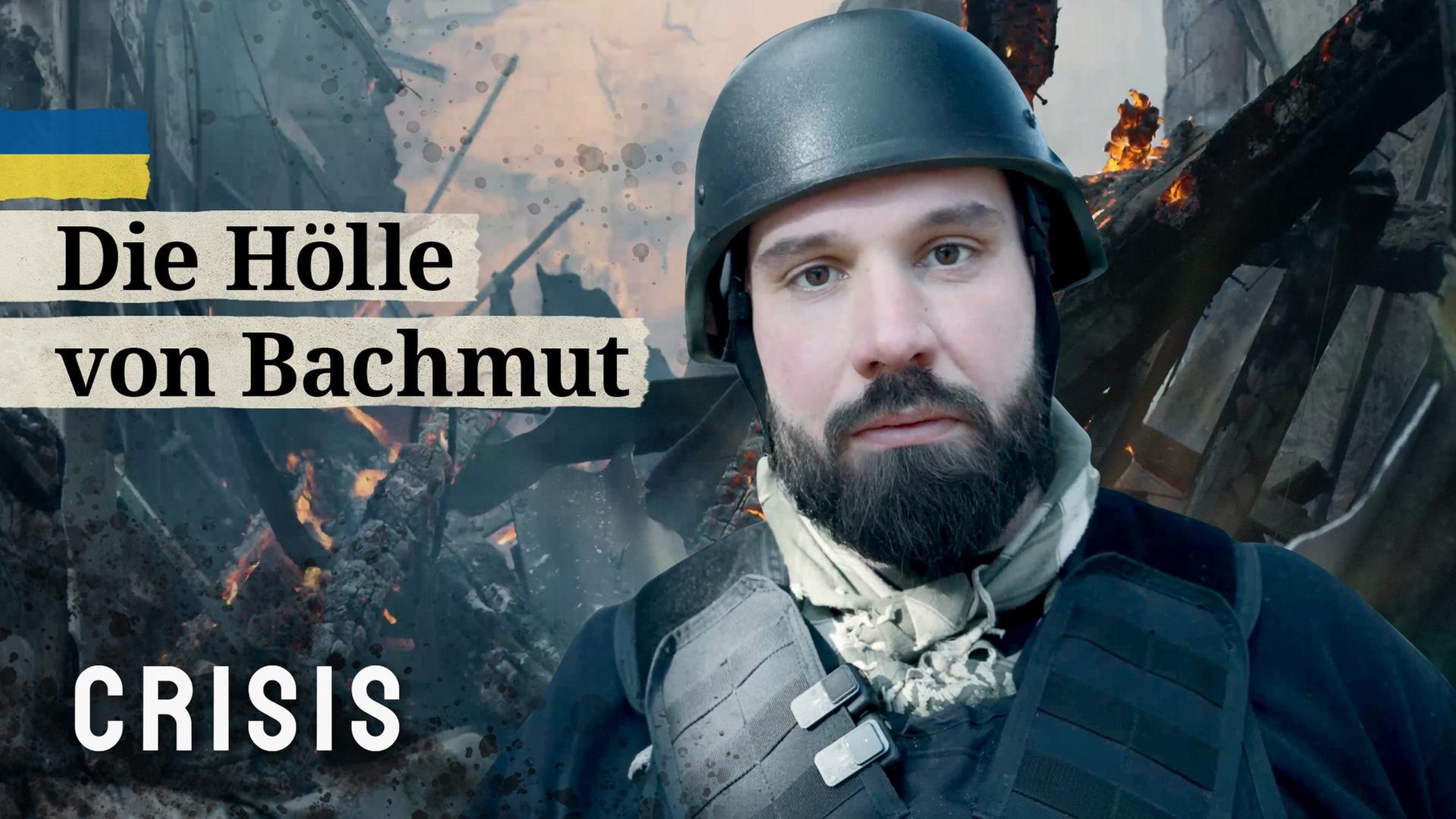 In der Hölle von Bachmut - Krieg in der Ukraine - CRISIS