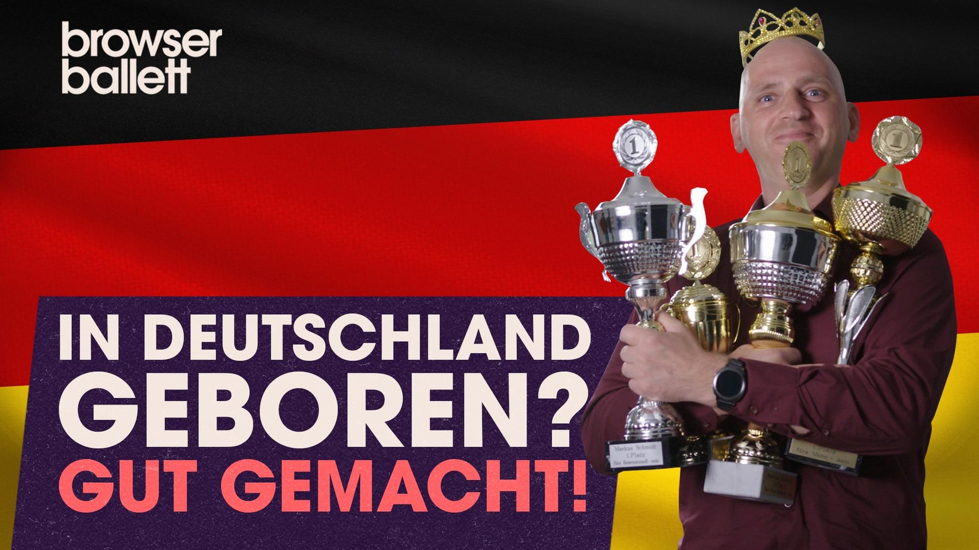 In Deutschland geboren? Gut gemacht!