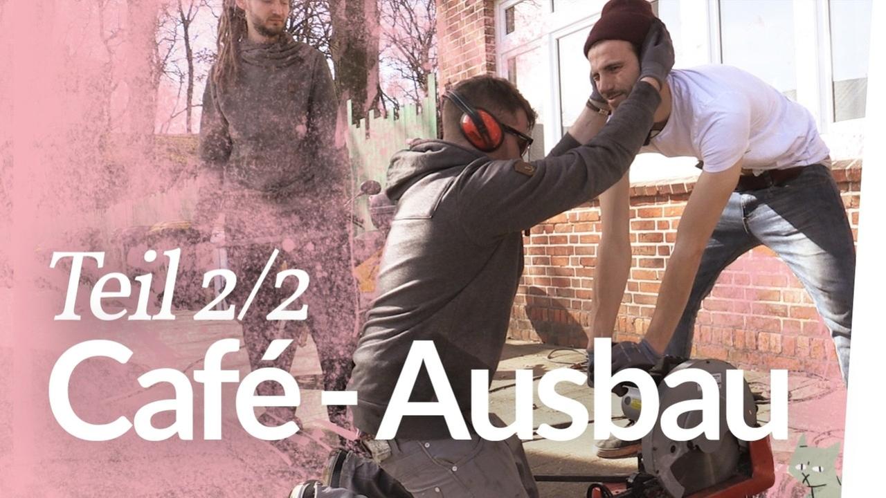 Kaffee ist (jetzt wirklich fast) fertig! – Café-Ausbau Teil 2 - Kliemannsland