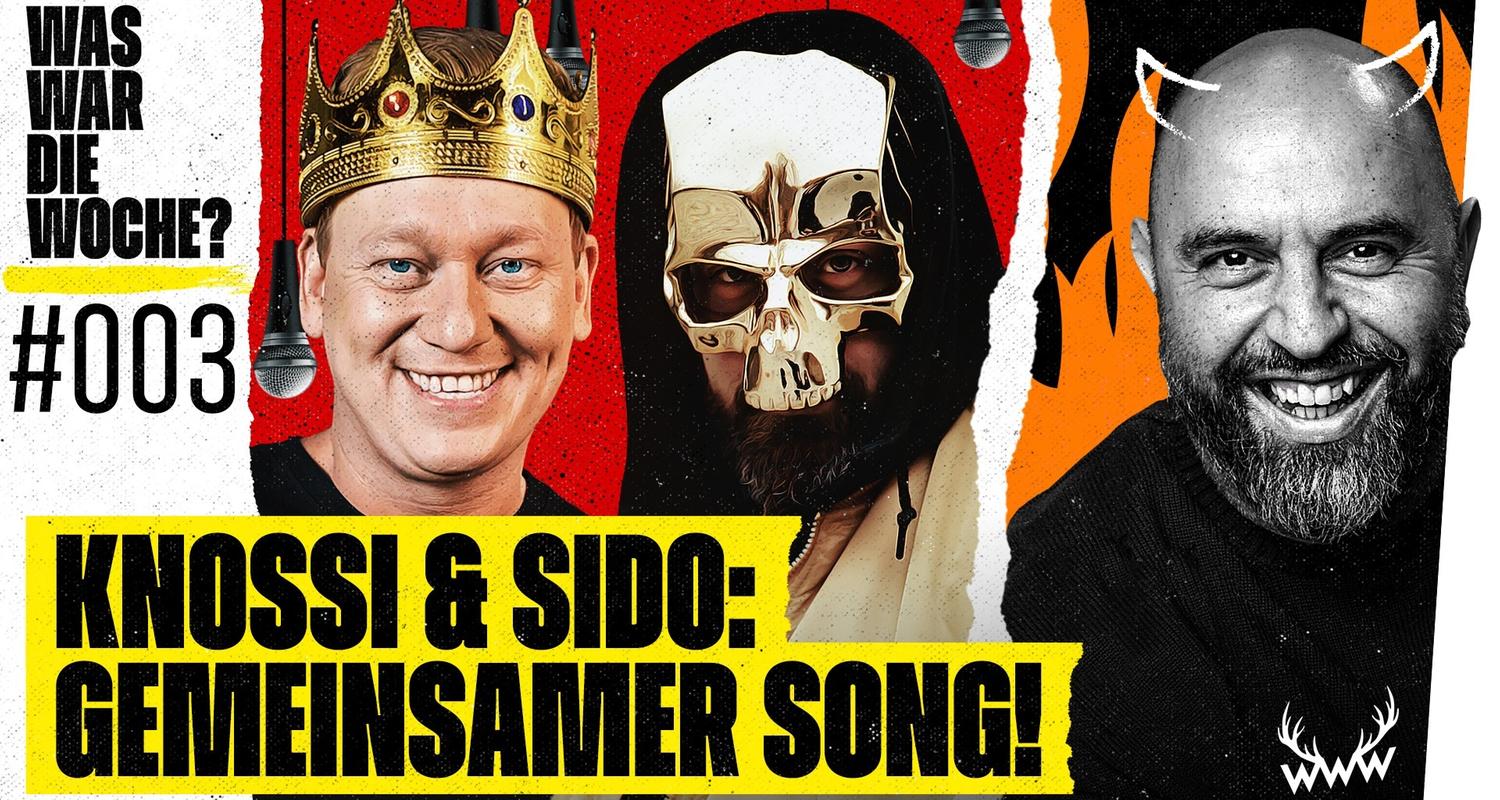 Knossi & Sido: GEMEINSAMER SONG! • Somuncu: RASSISMUS-Skandal!
