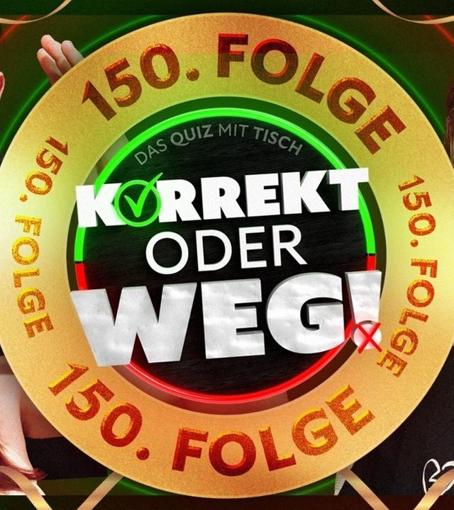KORREKT oder WEG! - XXL-SPECIAL - 150. FOLGE