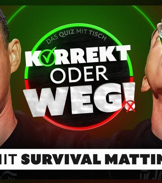 KORREKT oder WEG! (mit 7 vs. Wild-Star Survival Mattin)