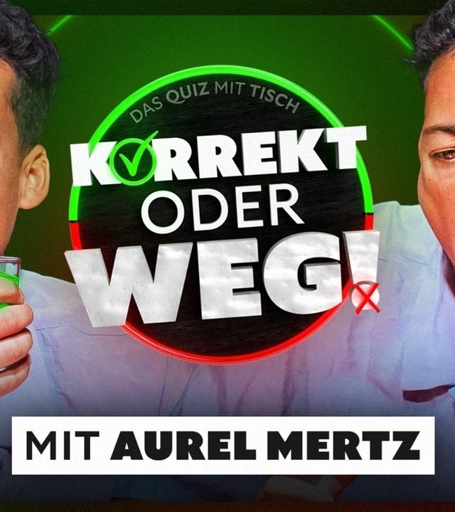KORREKT oder WEG! (mit Aurel Mertz)