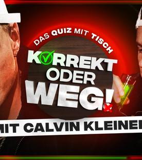 KORREKT oder WEG! (mit Calvin Kleinen)