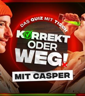 KORREKT oder WEG! (mit Casper)