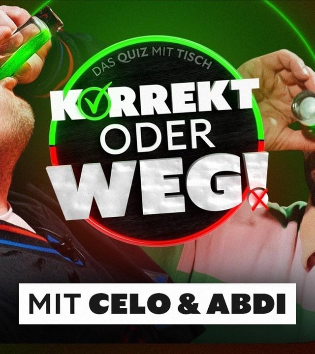KORREKT oder WEG! (mit Celo & Abdi)