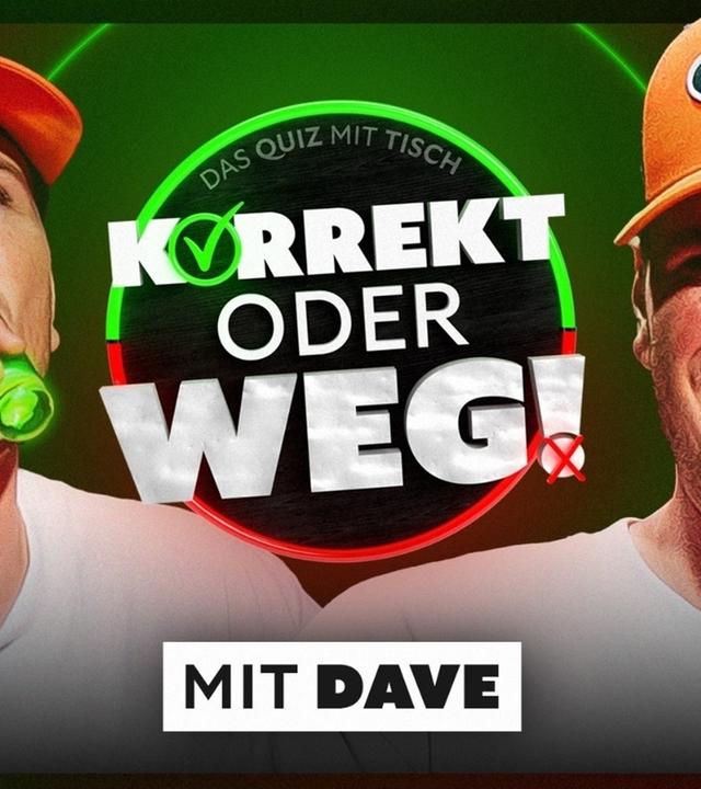 KORREKT oder WEG! (mit DAVE)