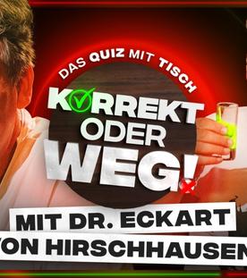 KORREKT oder WEG! (mit Dr. Eckart von Hirschhausen)