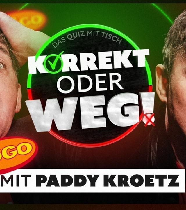 KORREKT oder WEG! (mit Ex-TOGGO-Star Paddy Kroetz)