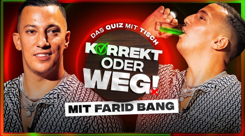 KORREKT oder WEG! (mit Farid Bang)