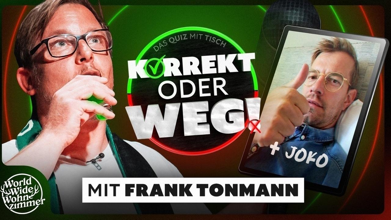 KORREKT oder WEG! (mit Frank Tonmann, sehr gutem Ton und ein bisschen Joko)