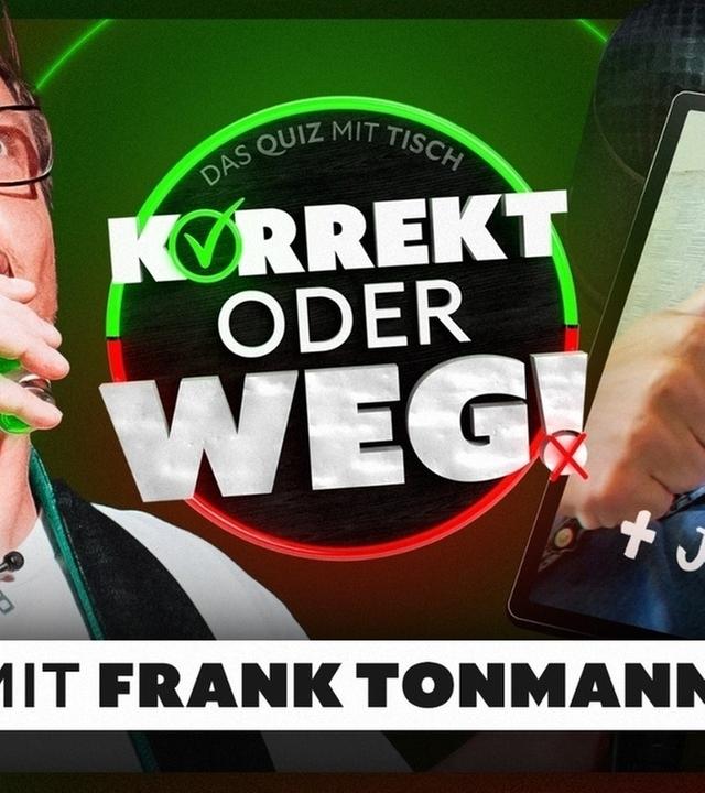 KORREKT oder WEG! (mit Frank Tonmann, sehr gutem Ton und ein bisschen Joko)