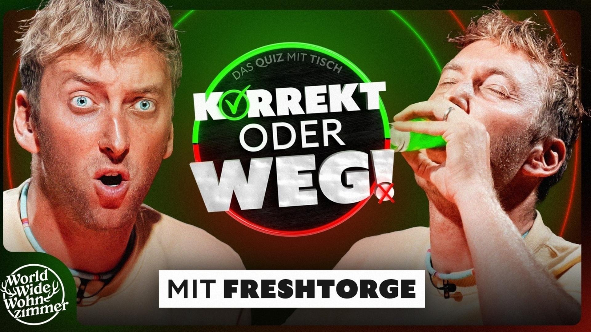 KORREKT oder WEG! (mit Freshtorge)