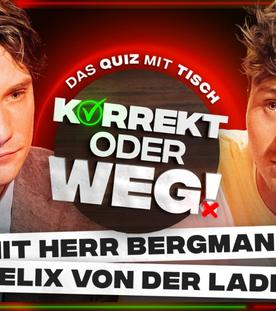 KORREKT oder WEG! (mit Herr Bergmann & Felix von der Laden)