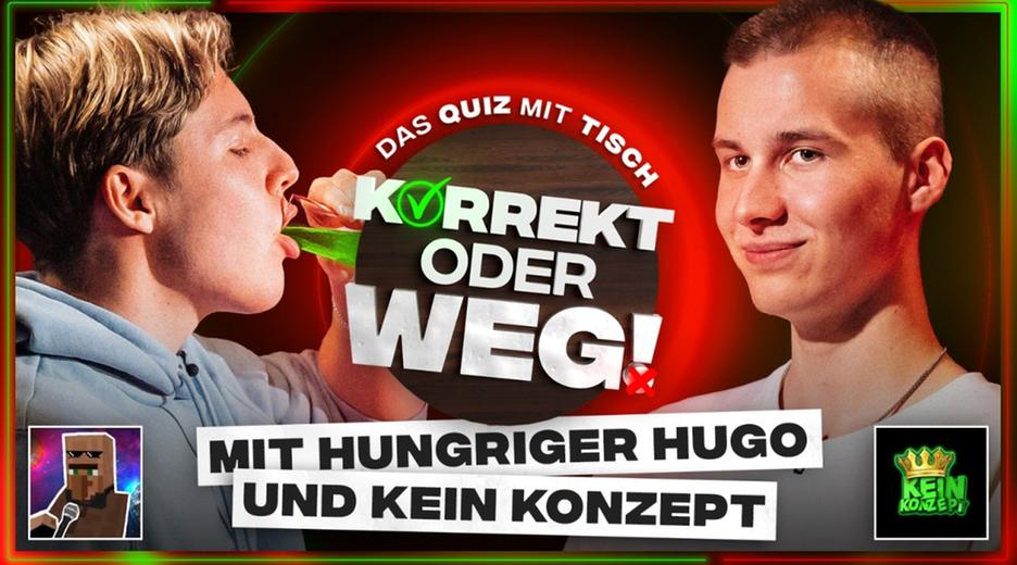 KORREKT oder WEG! (mit Hungriger Hugo & Kein Konzept)