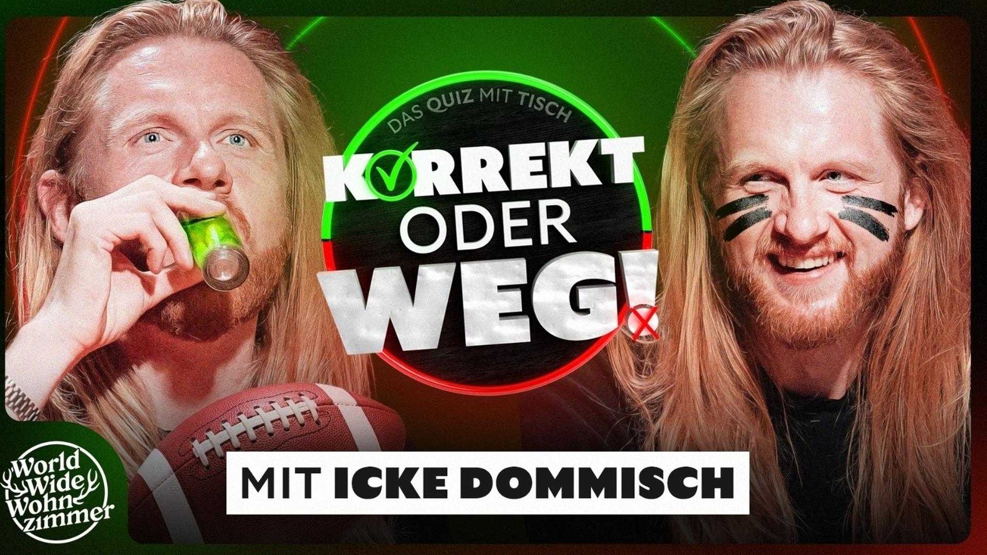 KORREKT oder WEG! (mit Icke Dommisch)