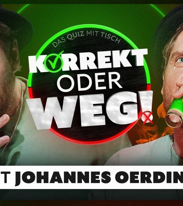 KORREKT oder WEG! (mit Johannes Oerding)