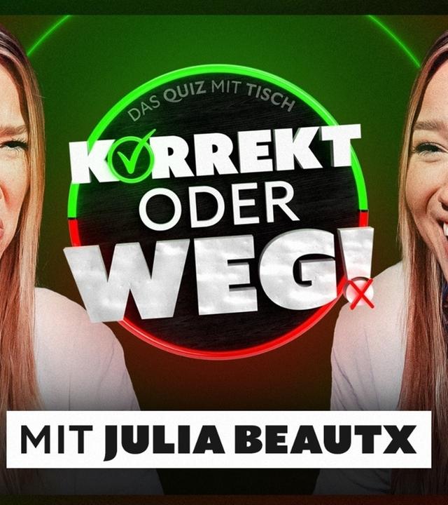KORREKT oder WEG! (mit Julia Beautx)