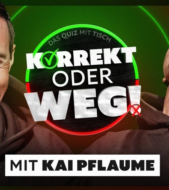 KORREKT oder WEG! (mit Kai Pflaume)