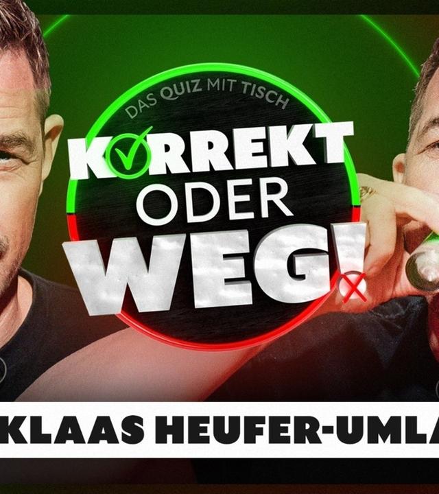 KORREKT oder WEG! (mit Klaas Heufer-Umlauf)