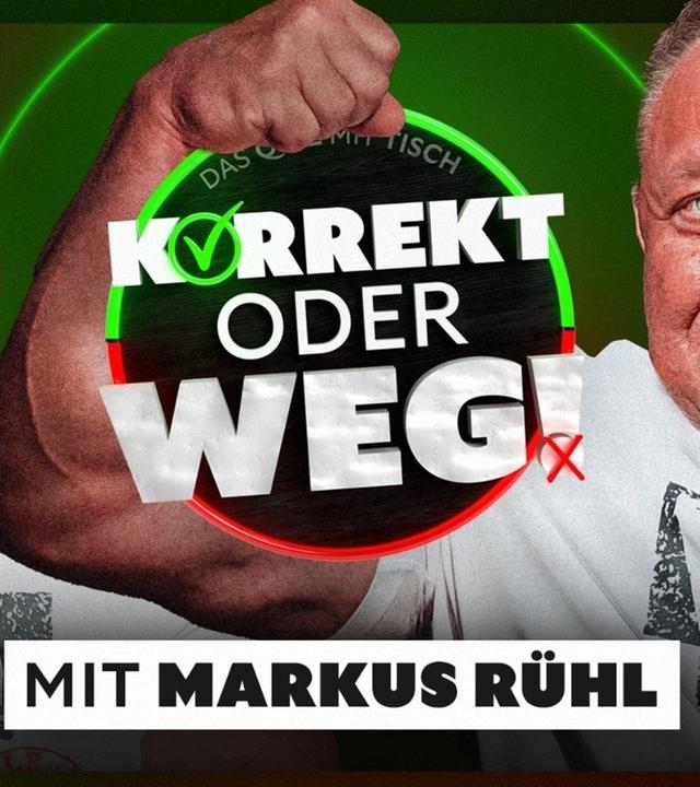 KORREKT oder WEG! (mit Markus Rühl)