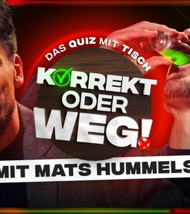 KORREKT oder WEG! (mit Mats Hummels)