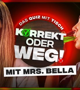 KORREKT oder WEG! (mit MRS. BELLA)