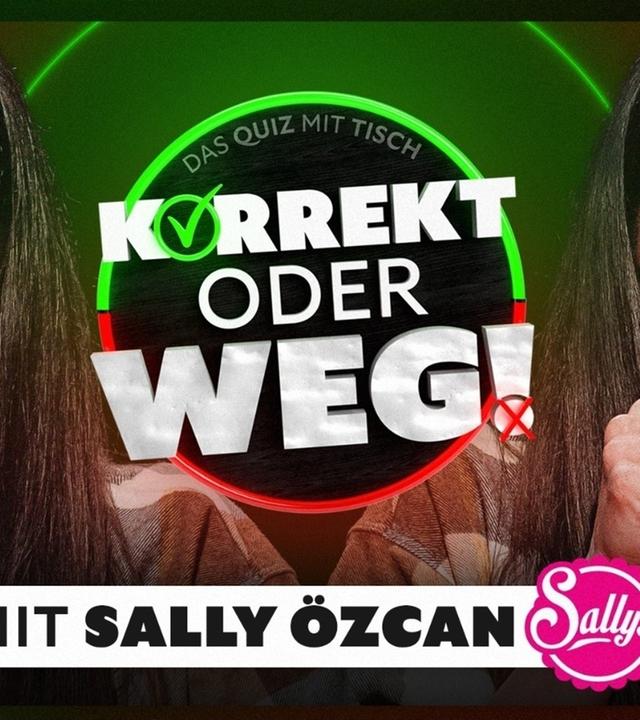 KORREKT oder WEG! (mit Sally Özcan von "Sallys Welt")