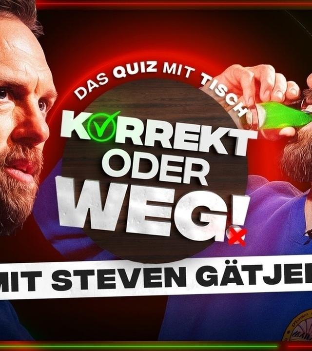 KORREKT oder WEG! (mit Steven Gätjen)