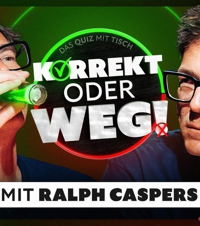 KORREKT oder WEG! (mit "Wissen macht Ah!"-Legende Ralph Caspers)