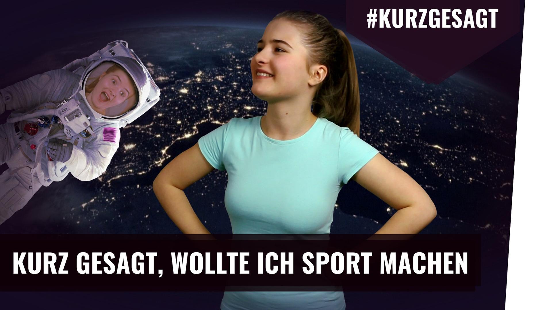 KURZ GESAGT, WOLLTE ICH SPORT MACHEN