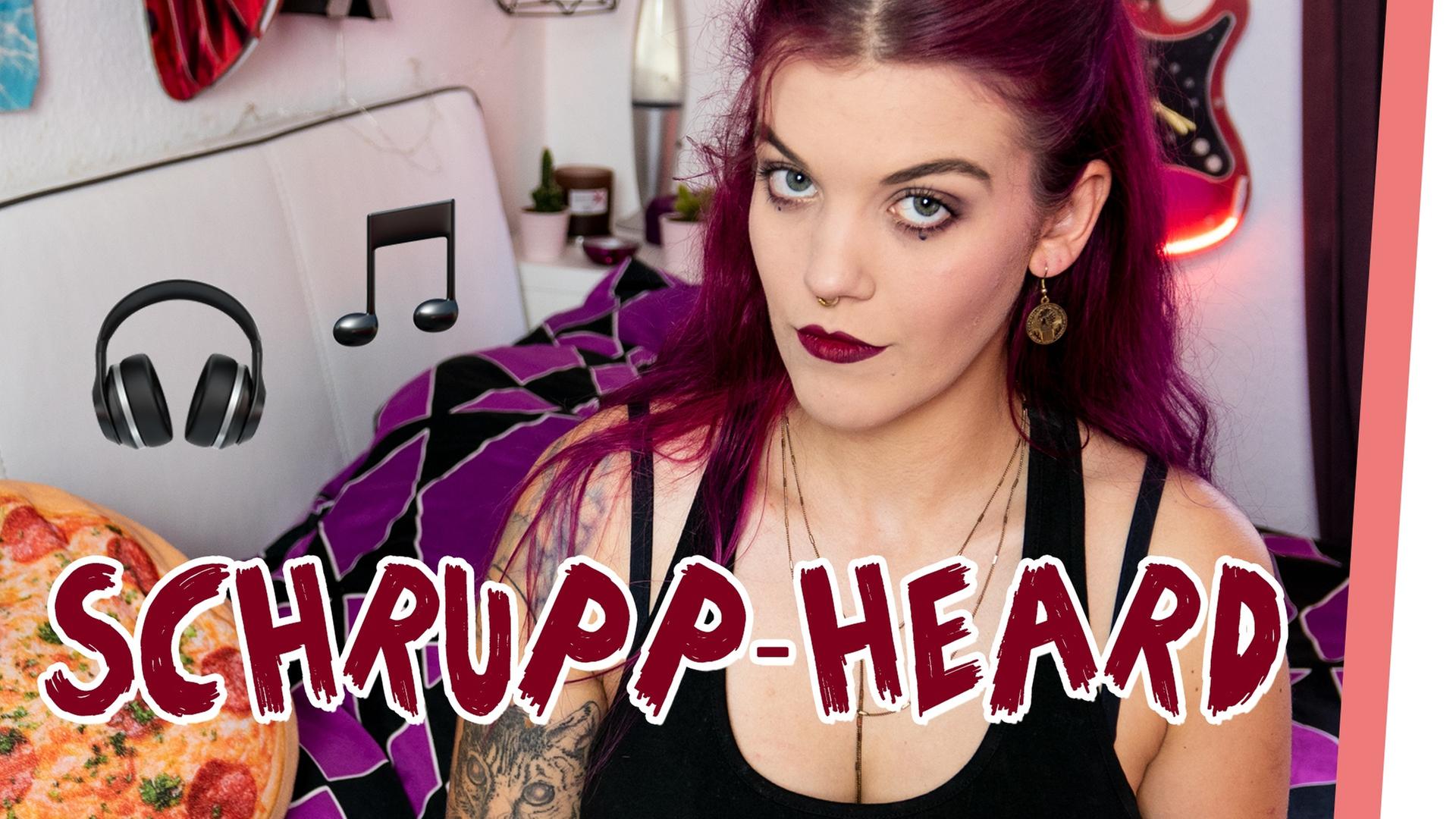 Lieblingsmusik - Depressionen - SCHRUPPHEARD #1 -- Schruppert