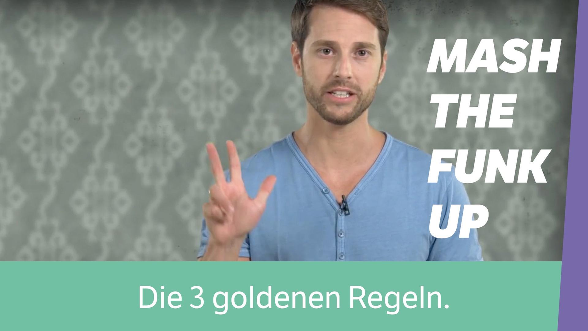 MashTheFunkUp - Die 3 goldenen Regeln