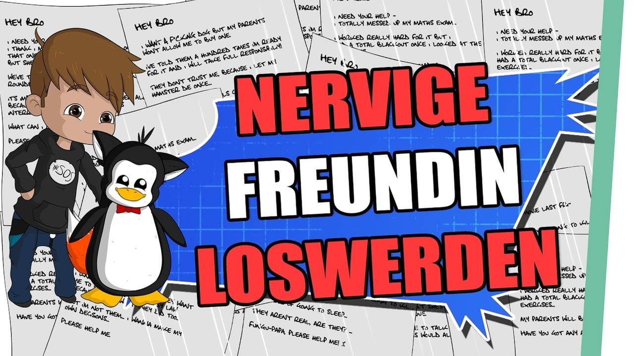 NERVIGE Freundin LOSWERDEN ~ [#HeyBro]