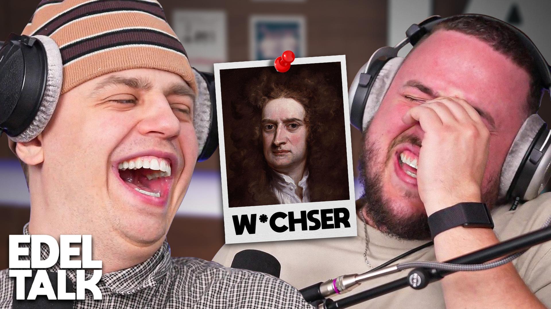 Newton ist ein Wichser (#351)